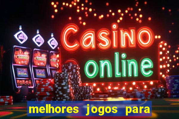 melhores jogos para android de todos os tempos